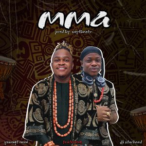 YoungT Noni - Mma Ft. Dj Starkeed (Mp3 Download)