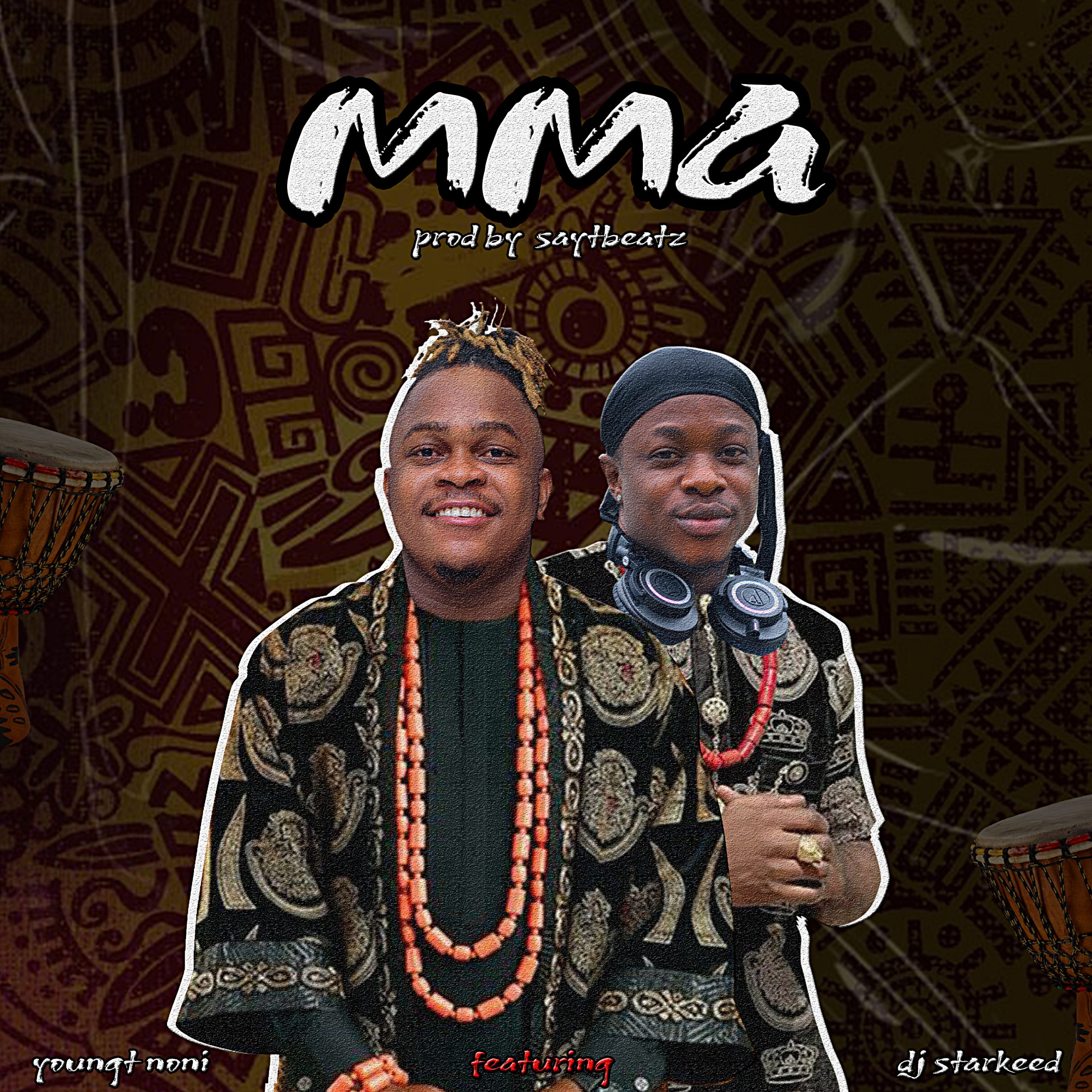 YoungT Noni - Mma Ft. Dj Starkeed (Mp3 Download)